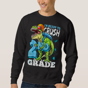 Ready To Crush 2nd Grade Rex Dinosaur Back To Scho Sweatshirt