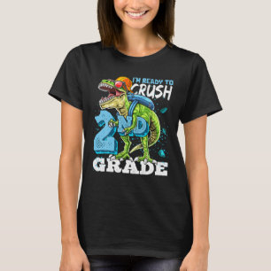 Ready To Crush 2nd Grade T - Rex Dinosaur Back To T-Shirt