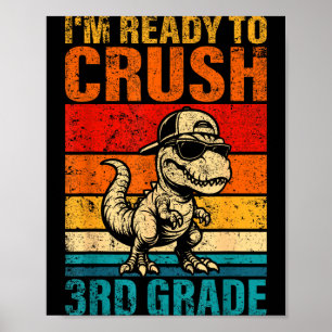 Ready to crush 3rd grade dinosaur third grade poster
