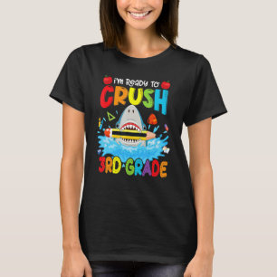 Ready To Crush 3rd Grade  Shark Boys Kid Back To S T-Shirt