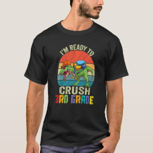Ready To Crush 3rd Third Grade Dinosaur Trex Dino  T-Shirt