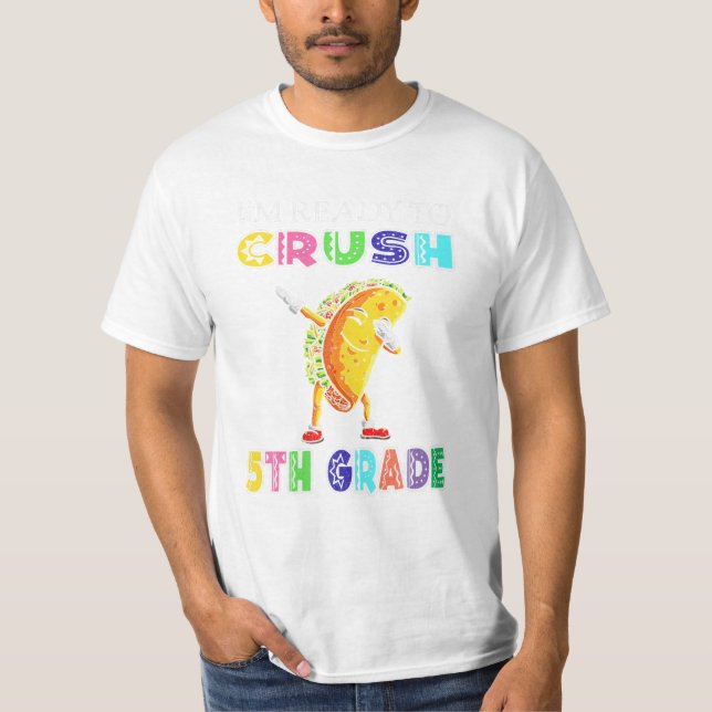 Ready To Crush 5TH GRADE TACO T-Shirt (Front)