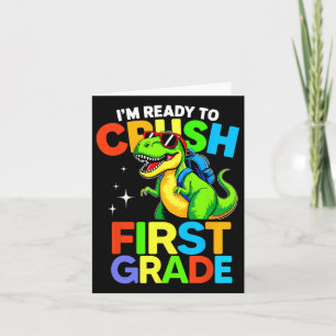 Ready To Crush First Grade 1st Day Of School Dinos Card