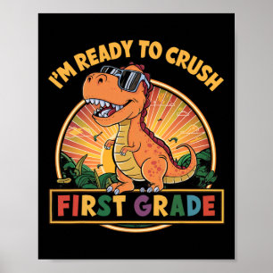 Ready To Crush First Grade 1st Day Of School Dinos Poster