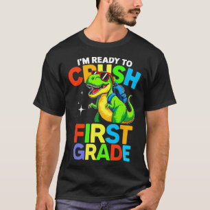 Ready To Crush First Grade 1st Day Of School Dinos T-Shirt