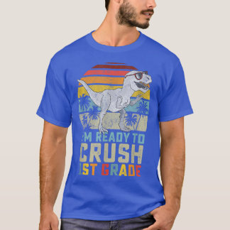 Ready To Crush First Grade 1st Day Of School Dinos T-Shirt