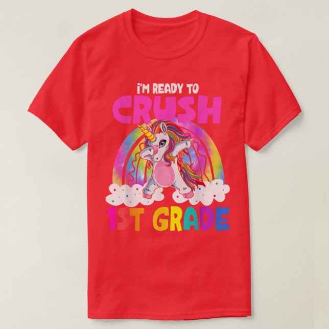 Ready To Crush First Grade 1st Day Of School Unico T-Shirt (Design Front)