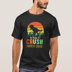 Ready To Crush Fourth Grade Fourth Grade T-Shirt
