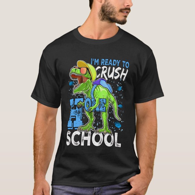 Ready To Crush Homeschool T Rex Dinosaur Back to S T-Shirt (Front)