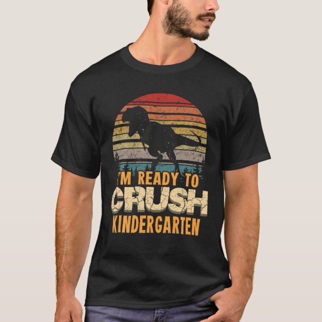 Ready To Crush Kindergarten 1St Day Of School Dino T-Shirt (Front)