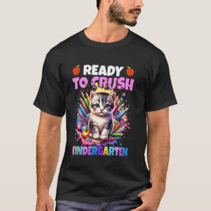 Ready To Crush Kindergarten Back To School Cat Kit T-Shirt