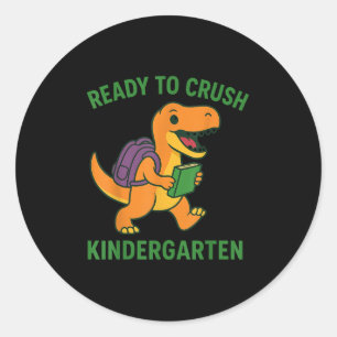 Ready To Crush Kindergarten Dinosaur Back To Schoo Classic Round Sticker