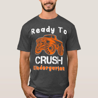 Ready to Crush Kindergarten Grade School Truck Mon T-Shirt