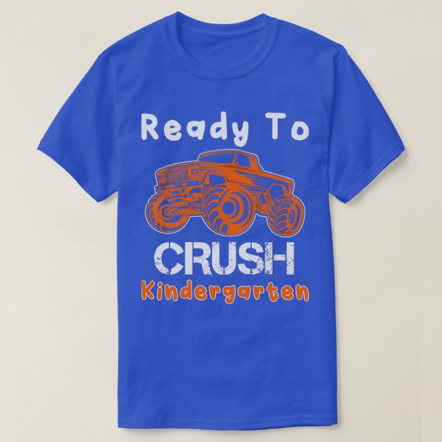 Ready to Crush Kindergarten Grade School Truck Mon T-Shirt (Design Front)