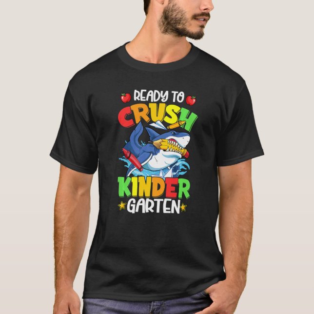 Ready To Crush Kindergarten Shark Back To School B T-Shirt (Front)