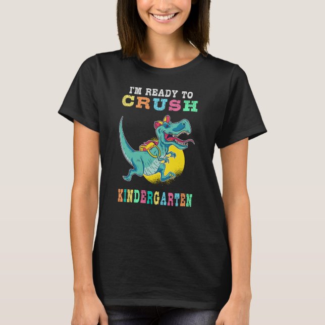 Ready to crush kindergarten T-Shirt (Front)