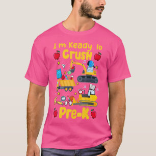 Ready To Crush Pre K Construction Truck Back To Sc T-Shirt