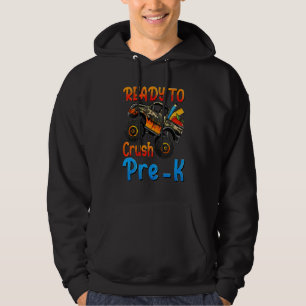 Ready To Crush Pre K Monster Truck Back To School  Hoodie