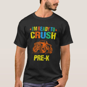 Ready To Crush Pre k Monster Truck Monster Car Pre T-Shirt