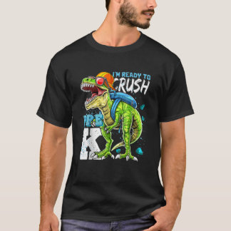 Ready To Crush Pre-K Rex Dinosaur Back To School B T-Shirt