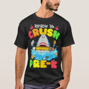 Ready To Crush PreK Shark Back To School  T-Shirt