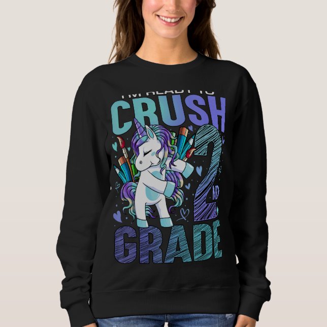 Ready To Crush Second 2nd Grade Back To School Uni Sweatshirt (Front)
