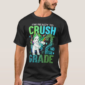 Ready To Crush Second 2nd Grade Back To School Uni T-Shirt
