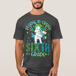 Ready to Crush Sixth 6th Grade Back To School Unic T-Shirt