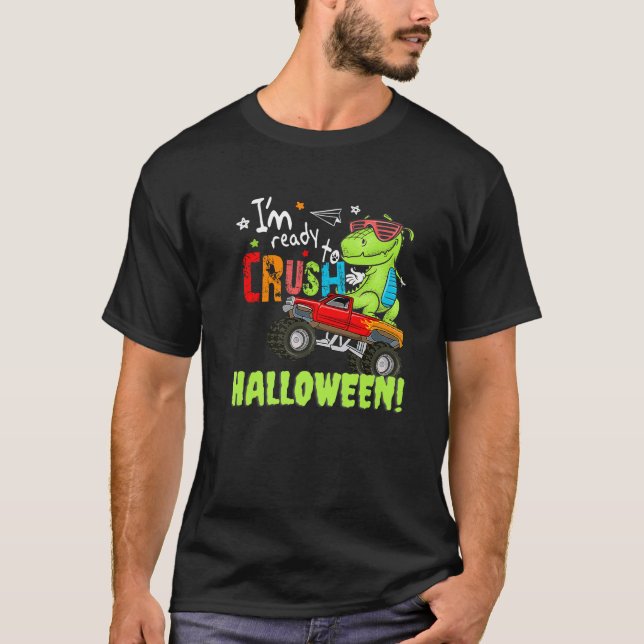 Ready to crush zombies mummies monsters and trucks T-Shirt (Front)