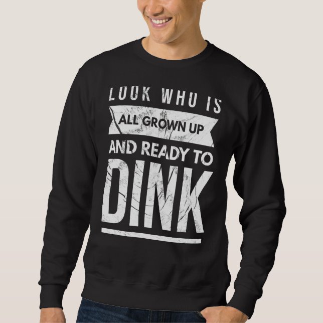 Ready To Dink Pickleball Funny Player Paddle Men W Sweatshirt (Front)
