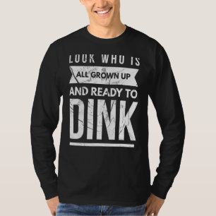 Ready To Dink Pickleball Funny Player Paddle Men W T-Shirt