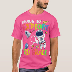 Ready To Eplore 3rd Grade Astronaut Back To School T-Shirt