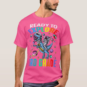 Ready To Eplore 3rd Grade Astronaut Dinosaur Space T-Shirt