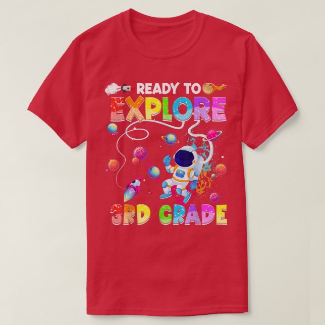 Ready To Eplore 3rd Grade Funny Astronaut Back To  T-Shirt (Design Front)