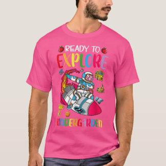 Ready To Eplore Kindergarten Back To Kindergarten T-Shirt