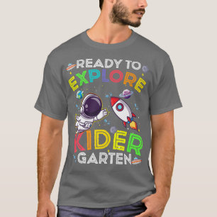 Ready to Eplore kindergarten Cute Astronaut Kids B T-Shirt