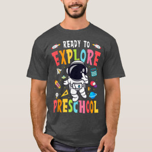 Ready to Eplore Prechool Back to School Cute Astro T-Shirt