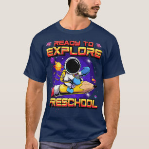 Ready To Eplore Preschool Astronaut Back To School T-Shirt