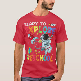 Ready To Eplore Preschool Cute Astronaut Back To S T-Shirt
