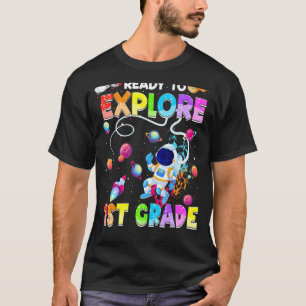 Ready To Explore 1st Grade Astronaut Back To Scho T-Shirt