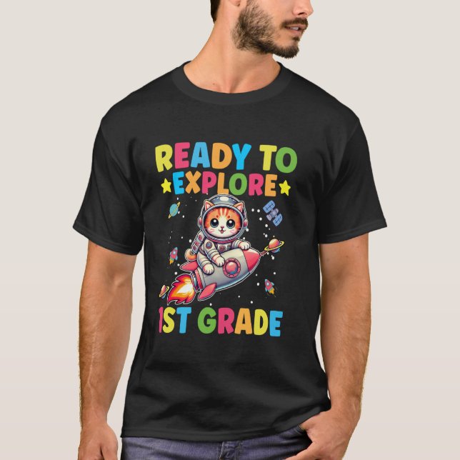 Ready To Explore 1St Grade Cool Space Back To Scho T-Shirt (Front)