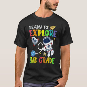 Ready To Explore 2nd Grade Astronaut Back To Schoo T-Shirt