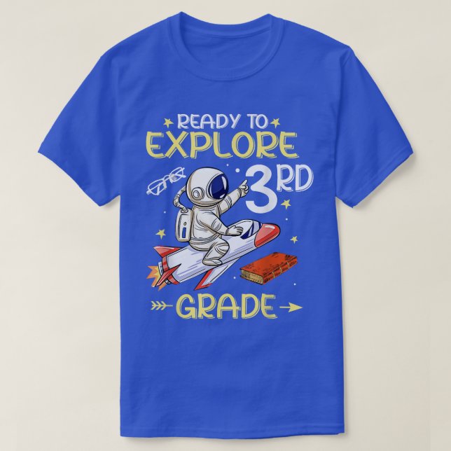 Ready To Explore 3rd Grade Astronaut Back To Schoo T-Shirt (Design Front)