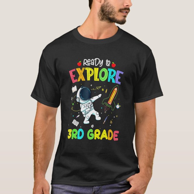 Ready to Explore 3rd Grade Astronaut Back to Schoo T-Shirt (Front)