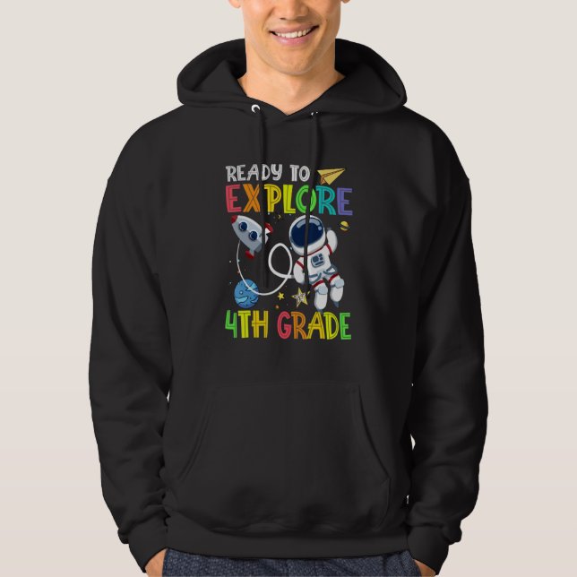Ready To Explore 4th Grade Astronaut Back To Schoo Hoodie (Front)
