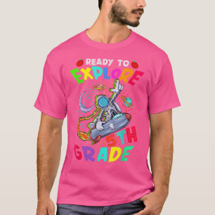 Ready To Explore 5th Grade Funny Astronaut Back To T-Shirt
