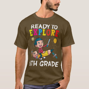 Ready To Explore 6th Grade Back To School Space Ex T-Shirt