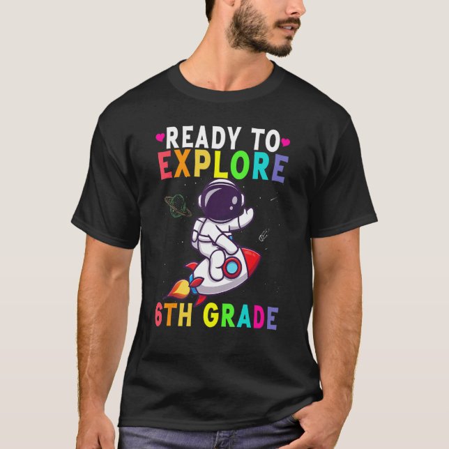 Ready To Explore 6th Grade Cute Astronaut Boys Gir T-Shirt (Front)