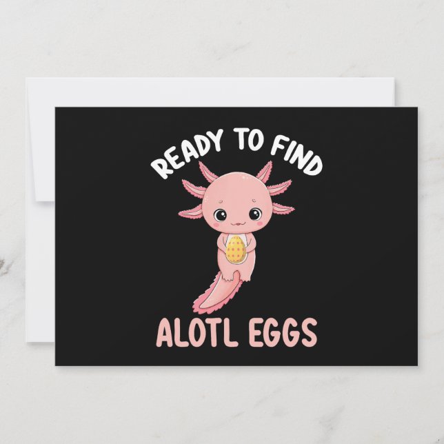 Ready To Find Alotl Eggs Easter Axolotl Invitation (Front)