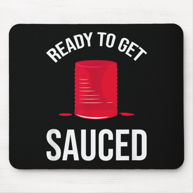 Ready To Get Sauced Funny Cranberry Sauce Thanksgi Mouse Mat (Front)